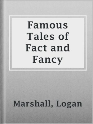 cover image of Famous Tales of Fact and Fancy